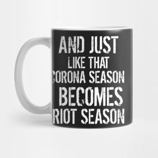 Corona Season Becomes Riot Season Mug